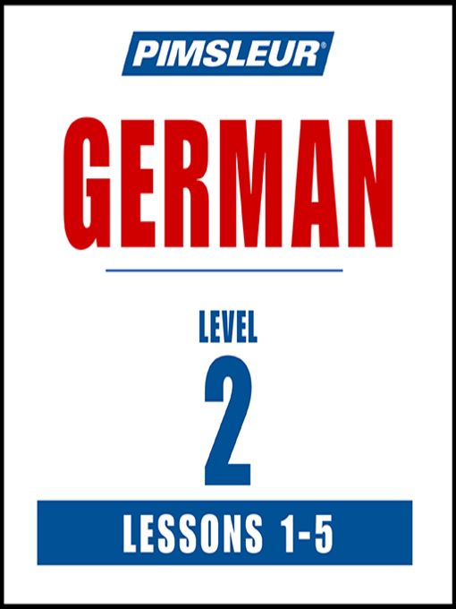 Title details for Pimsleur German Level 2 Lessons 1-5 MP3 by Pimsleur - Available